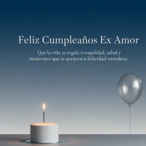 Feliz Cumpleaños Ex Amor