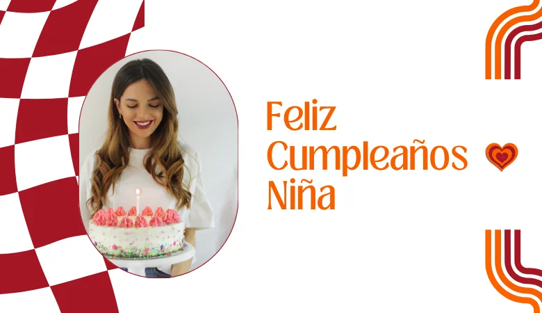 Feliz Cumpleaños Niña: Frases Bonitas y Tiernas