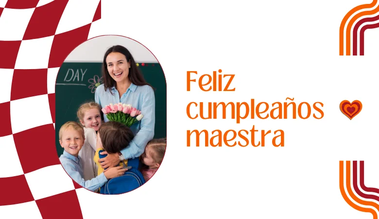 Feliz cumpleaños maestra