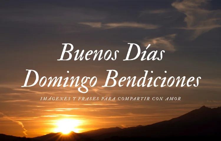 Buenos Días Domingo Bendiciones