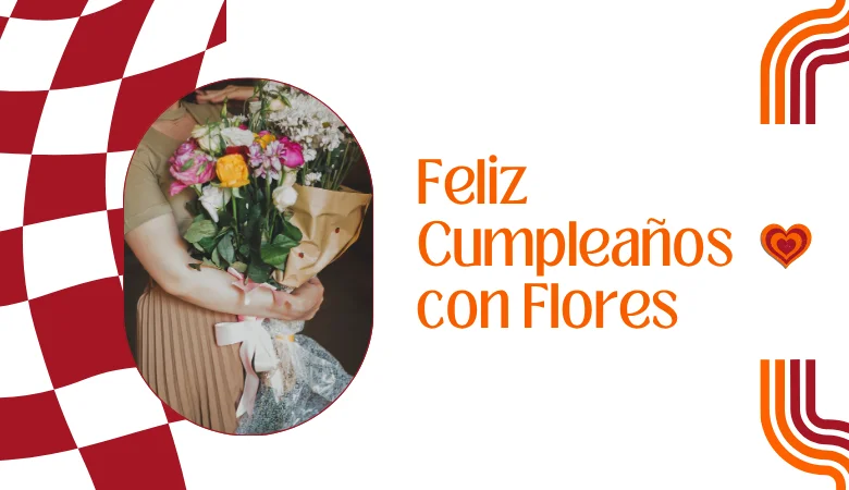 Feliz Cumpleaños con Flores
